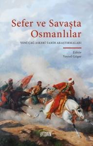 Sefer ve Savaşta Osmanlılar - Yeni Çağ Askeri Tarih Araştırmaları