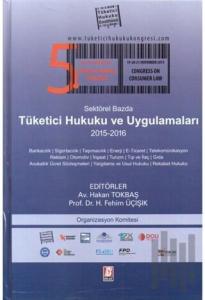 Sektörel Bazda Tüketici Hukuku ve Uygulamaları - 5 (Ciltli)