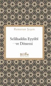 Selahaddin Eyyubi ve Dönemi