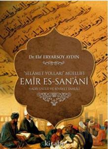 Selamet Yolları Müellifi Emir Es-San’ani