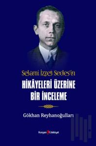 Selami İzzet Sedes’in Hikayeleri Üzerine Bir İnceleme
