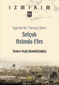 Selçuk Aslında Efes - Ege’de Bir Tanrıça Şehri