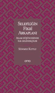 Selefiliğin Fikri Arkaplanı (Ciltli)