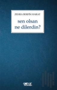 Sen Olsan Ne Dilerdin?