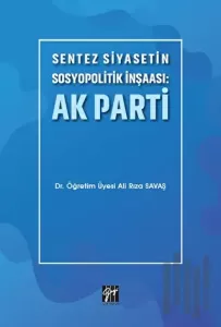 Sentez Siyasetin Sosyopolitik İnşaası: Ak Parti