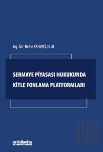 Sermaye Piyasası Hukukunda Kitle Fonlama Platformları