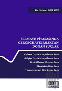 Sermaye Piyasasında Gerçeğe Aykırılıktan Doğan Suçlar