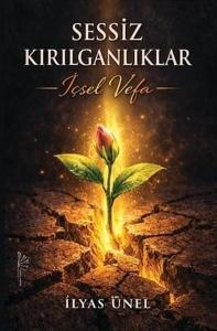 Sessiz Kırılganlıklar - İçsel Vefa