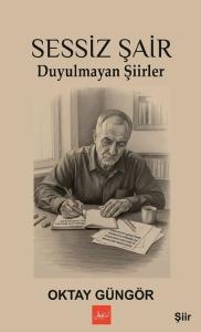 Sessiz Şair - Duyulmayan Şiirler