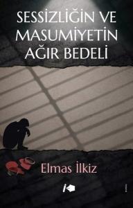 Sessizliğin ve Masumiyetin Ağır Bedeli