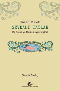 Sevdalı Tatlar - Üç Kuşak ve Değişmeyen Mutfak