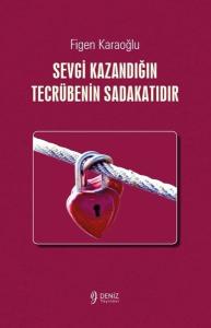 Sevgi Kazandığın Tecrübenin Sadakatıdır