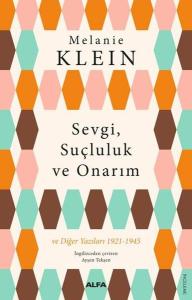 Sevgi Suçluluk ve Onarım ve Diğer Yazıları 1921-1945
