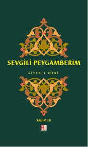 Sevgili Peygamberim - Siyer-i Nebi