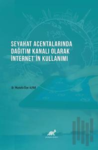 Seyahat Acentalarında Dağıtım Kanalı Olarak İnternet'in Kullanımı