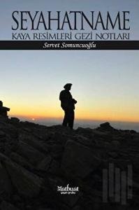 Seyahatname: Kaya Resimleri Gezi Notları