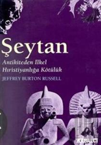 Şeytan Antikiteden İlkel Hıristiyanlığa Kötülük