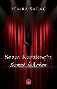 Sezai Karakoç'u Yazmak İsterken