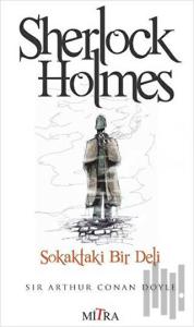 Sherlock Holmes - Sokaktaki Bir Deli