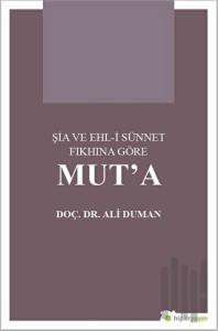 Şia ve Ehl-i Sünnet Fıkhına Göre Mut’a