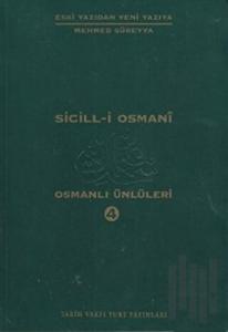 Sicill-i Osmani Osmanlı Ünlüleri 4 Me-Re