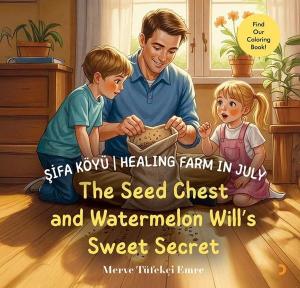 Şifa Köyü - Healing Farm in July - The Seed Chest and Watermelon Will's Sweet Secret