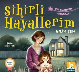 Sihirli Hayallerim - Bir Kuantum Masalı