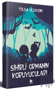 Sihirli Ormanın Koruyucuları