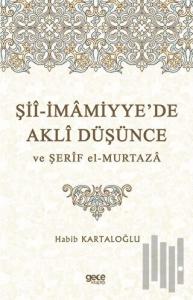 Şii-İmamiyyede Akli Düşünce ve Şerif el-Murtaza
