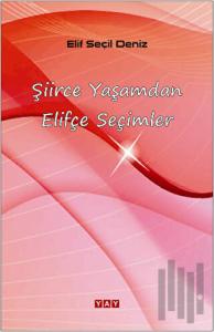 Şiirce Yaşamdan Elifçe Seçimler