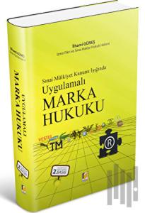 Sınai Mülkiyet Kanunu Işığında Uygulamalı Marka Hukuku (Ciltli)
