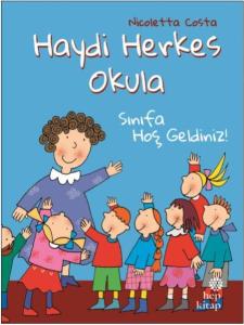 Sınıfa Hoş Geldiniz-Haydi Herkes Okula