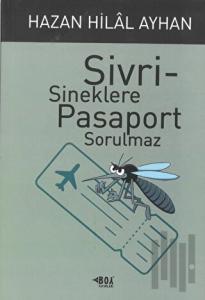 Sivrisineklere Pasaport Sorulmaz