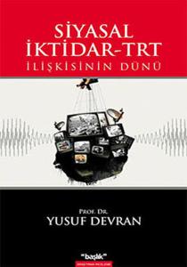 Siyasal İktidar - TRT İlişkisinin Dünü