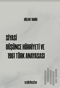 Siyasi Düşünce Hürriyeti ve 1961 Türk Anayasası