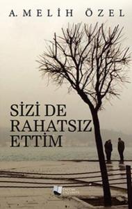 Sizi de Rahatsız Ettim