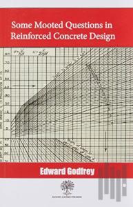 Some Mooted Questions in Reinforced Concrete Design