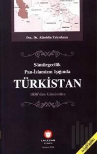 Sömürgecilik Pan - İslamizm Işığında Türkistan