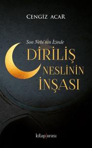 Son Nebi'nin İzinde-Diriliş Neslinin İnşası