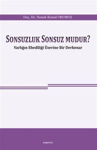 Sonsuzluk Sonsuz Mudur? - Varlığın Ebediliği Üzerine Bir Derkenar