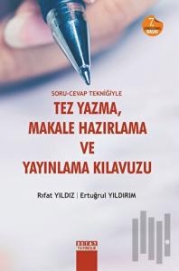 Soru-Cevap Tekniğiyle Tez Yazma Makale Hazırlama ve Yayınlama Kılavuzu