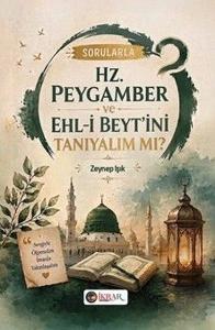 Sorularla Hz.Peygamber ve Ehl - i Beyt'ini Tanıyalım mı?