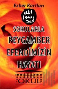 Sorularla Peygamber Efendimizin Hayatı - Ezber Kartları