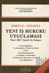 Sorulu - Cevaplı Yeni İş Hukuku Uygulaması