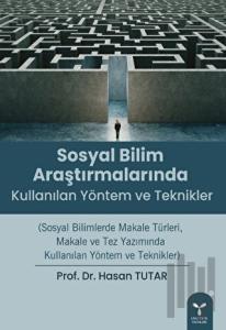 Sosyal Bilim Araştırmalarında Kullanılan Yöntem ve Teknikler