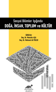 Sosyal Bilimler Işığında Doğa, İnsan, Toplum ve Kültür