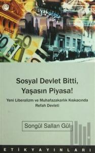 Sosyal Devlet Bitti, Yaşasın Piyasa!