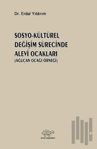 Sosyo - Kültürel Değişim Sürecinde Alevi Ocakları