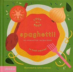 Spaghetti! : An Interactive Recipe Book (Ciltli)