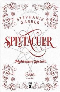 Spectacular: Muhteşem Gösteri - Bir Caraval Romanı